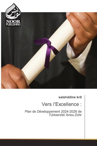 Vers l'Excellence :: Plan de Développement 2024-2028 de l'Université Ibnou Zohr.DE Vers l'Excellence :: Plan de Développement 2024-2028 de l'Université Ibnou Zohr.DE von Noor Publishing