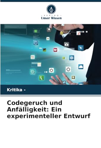 Codegeruch und Anfälligkeit: Ein experimenteller Entwurf von Verlag Unser Wissen