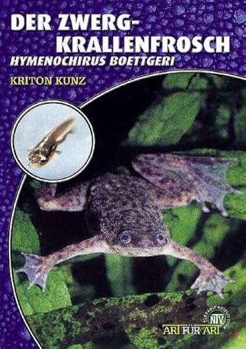 Der Zwergkrallenfrosch: Hymenochirus boettgeri (Buchreihe Art für Art Terraristik)