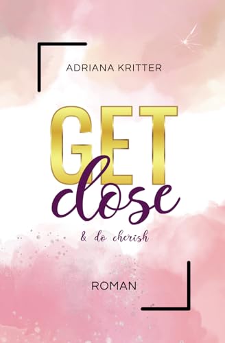 Get close & do cherish: ein New Adult Sport Liebesroman (Get away & don't look back, Band 6)
