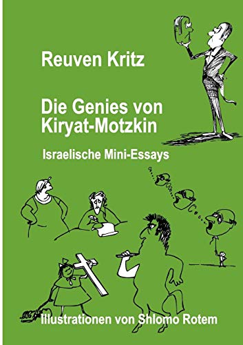 Die Genies von Kiryat Motzkin: Israelische Mini-Essays