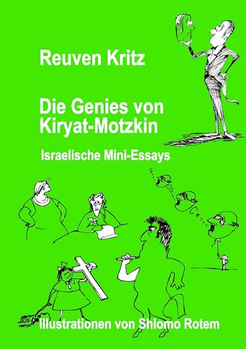 Die Genies von Kiryat Motzkin: Israelische Mini-Essays