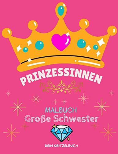 Große Schwester Prinzessinnen Malbuch: Prinzessin Malbuch für Mädchen Geschenk für Große Schwester von Independently published