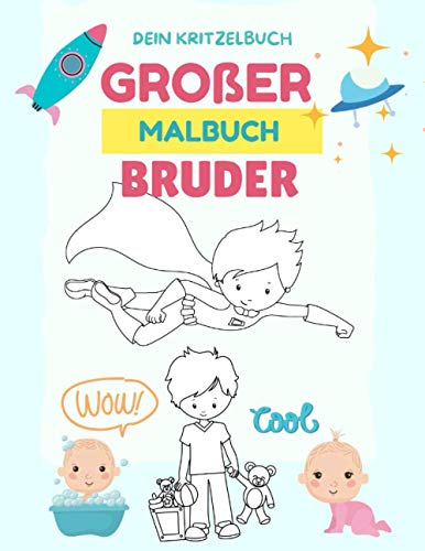 Großer Bruder: Malbuch für Jungen Geschenk für den neuen großen Bruder Geschwisterkind Geschenkidee
