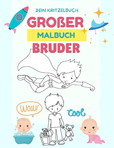Großer Bruder: Malbuch für Jungen Geschenk für den neuen großen Bruder Geschwisterkind Geschenkidee Großer Bruder: Malbuch für Jungen Geschenk für den neuen großen Bruder Geschwisterkind Geschenkidee