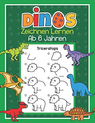 Dinos Zeichnen Lernen ab 6 Jahren: 40 Dinosaurier mit ganz einfachen Schritt für Schritt Anleitungen nachzeichnen | Tolles Malbuch für Kinder, Dino Fans und Zeichenanfänger von Independently published