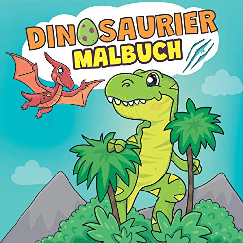 Dinosaurier Malbuch: Tolles Dino Ausmalbuch für Kinder ab 4 Jahren | Enthält alle bekannten Dino-Arten wie den Tyrannosaurus Rex, Stegosaurus, ... Brachiosaurus und viele weitere Malvorlagen von Independently published