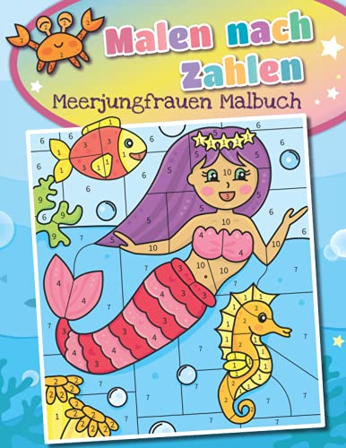 Malen nach Zahlen Meerjungfrauen Malbuch: Zauberhaftes Unterwasser Buch für Kinder | Entspanntes Ausmalen für Mädchen ab 5 Jahren