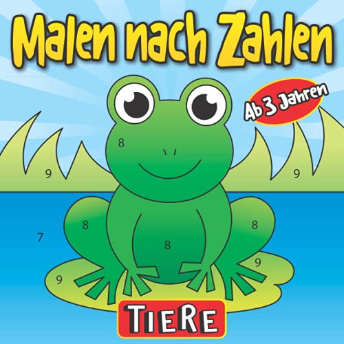 Malen nach Zahlen Tiere Ab 3 Jahren: Tier Malbuch für Kinder | Erstes Ausmalbuch für Jungen und Mädchen Malen nach Zahlen Tiere Ab 3 Jahren: Tier Malbuch für Kinder | Erstes Ausmalbuch für Jungen und Mädchen