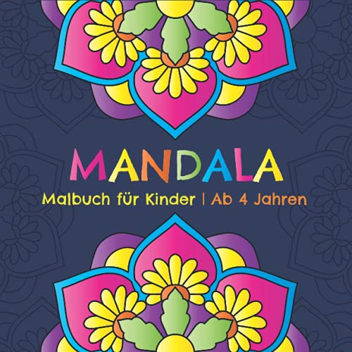 Mandala Malbuch für Kinder ab 4 Jahren: Entspannende Mandalas zum Ausmalen für Mädchen und Jungen Mandala Malbuch für Kinder ab 4 Jahren: Entspannende Mandalas zum Ausmalen für Mädchen und Jungen von Independently published
