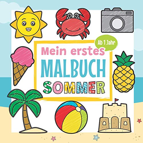 Mein erstes Malbuch Sommer - Ab 1 Jahr: Erstes Ausmalbuch für Kinder | Perfekt für Mädchen und Jungen zum Malen und Lernen erster Gegenstände des Sommers