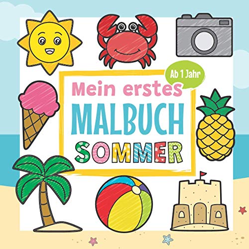 Mein erstes Malbuch Sommer - Ab 1 Jahr: Erstes Ausmalbuch für Kinder | Perfekt für Mädchen und Jungen zum Malen und Lernen erster Gegenstände des Sommers Mein erstes Malbuch Sommer - Ab 1 Jahr: Erstes Ausmalbuch für Kinder | Perfekt für Mädchen und Jungen zum Malen und Lernen erster Gegenstände des Sommers von Independently published