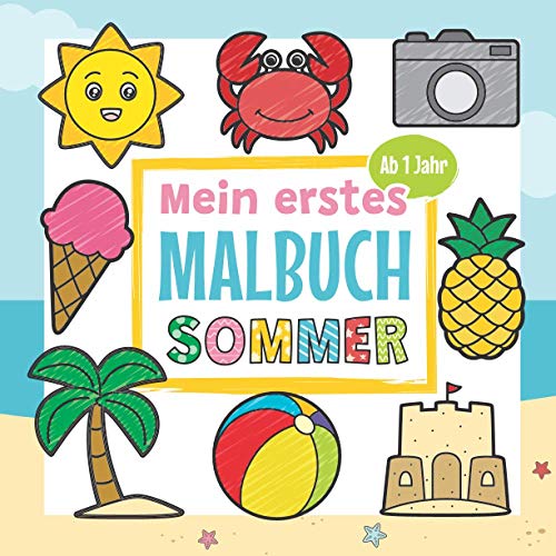 Mein erstes Malbuch Sommer - Ab 1 Jahr: Erstes Ausmalbuch für Kinder | Perfekt für Mädchen und Jungen zum Malen und Lernen erster Gegenstände des Sommers von Independently published