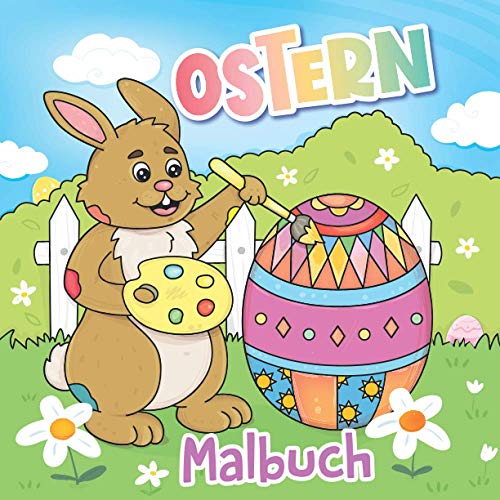 Ostern Malbuch: Oster Malbuch für Kinder ab 4 Jahren | Ideal als Ostergeschenk für Mädchen und Jungen | Mit Osterhase, Ostereiern und vielem mehr