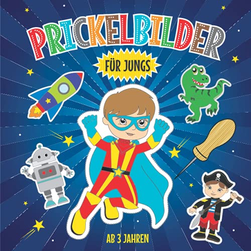 Prickelbilder für Jungs ab 3 Jahren: Prickelblock für Kinder | Malen, Prickeln, Ausschneiden und Basteln | Bastelbuch mit Prickelvorlagen wie Dinosaurier, Superheld, Bagger, Astronaut und vielen mehr