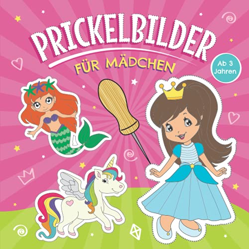 Prickelbilder für Mädchen ab 3 Jahren: Prickelblock für Kinder | Malen, Prickeln, Ausschneiden und Basteln | Bastelbuch mit Prickelvorlagen wie Einhorn, Meerjungfrau, Prinzessin, Fee und vielen mehr