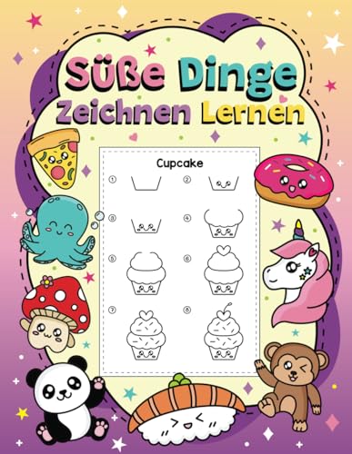 Süße Dinge Zeichnen Lernen: Einfache Schritt für Schritt Anleitungen zum Nachzeichnen für Kinder | Tolles Kawaii Zeichenbuch für Jungen und Mädchen Süße Dinge Zeichnen Lernen: Einfache Schritt für Schritt Anleitungen zum Nachzeichnen für Kinder | Tolles Kawaii Zeichenbuch für Jungen und Mädchen von Independently published