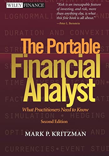 The Portable Financial Analyst: What Practioners Need to Know (Wiley Finance)