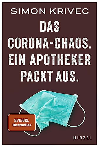 Das Corona-Chaos. Ein Apotheker packt aus.: Der SPIEGEL-Bestseller über den Apotheken-Alltag in der Pandemie und das Geschehen hinter den Kulissen Das Corona-Chaos. Ein Apotheker packt aus.: Der SPIEGEL-Bestseller über den Apotheken-Alltag in der Pandemie und das Geschehen hinter den Kulissen