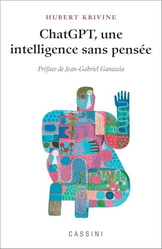 Chat GPT, une intelligence sans pensée Chat GPT, une intelligence sans pensée von CASSINI
