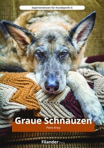 Graue Schnauzen (Expertenwissen für Hundeprofis)
