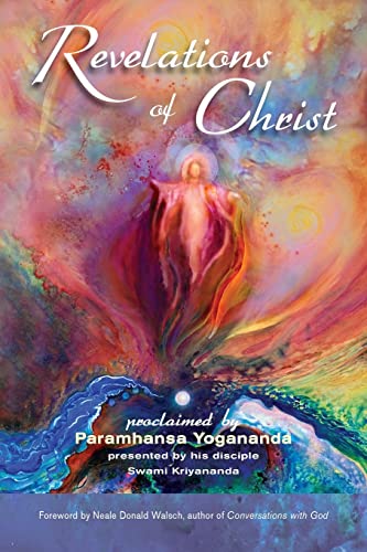 Revelations of Christ: Proclaimed by Paramhansa Yogananda von Crystal Clarity Publishers