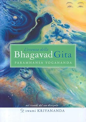 L'essenza della Bhagavad Gita. Commentata da Paramhansa Yogananda (Ricerca interiore) von Ananda Edizioni