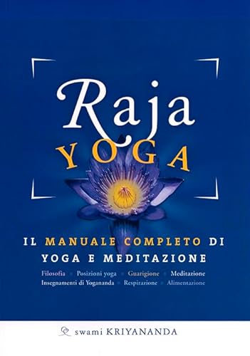 Raja yoga. Il manuale completo di yoga e meditazione