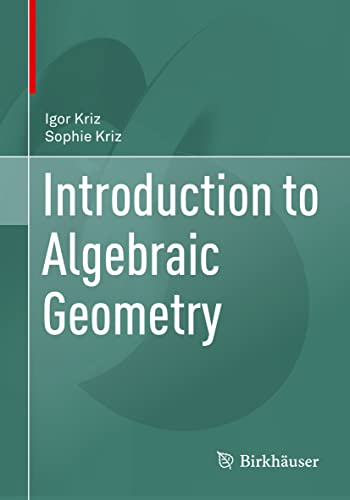 Introduction to Algebraic Geometry Introduction to Algebraic Geometry von Birkhäuser