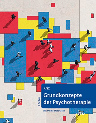 Grundkonzepte der Psychotherapie: Mit Online-Material von Beltz