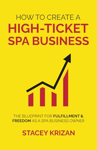 How to Create A High-Ticket Spa Business: The Blueprint for Fulfillment & Freedom as a Spa Business Owner How to Create A High-Ticket Spa Business: The Blueprint for Fulfillment & Freedom as a Spa Business Owner von Million Dollar Author