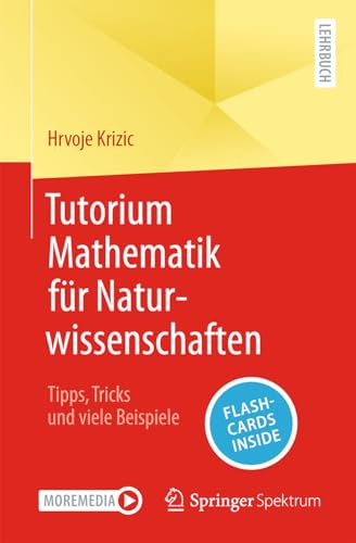 Tutorium Mathematik für Naturwissenschaften: Tipps, Tricks und viele Beispiele von Springer Spektrum
