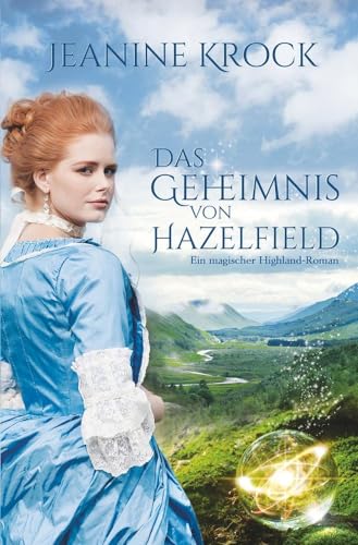 Das Geheimnis von Hazelfield (Schottische Zeitreise-Romane)