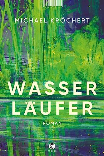 Wasserläufer: Roman