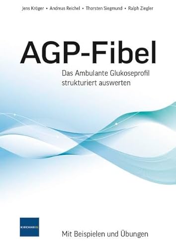 AGP-Fibel: Das Ambulante Glukoseprofil strukturiert auswerten