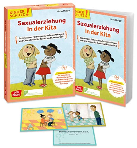 Kinderschutz: Sexualerziehung in der Kita: Basiswissen, Fallbeispiele, Reflexionsfragen und Checklisten für Team- und Elternarbeit. Arbeitsmaterial ... (Don Bosco Medienpakete für das Kindeswohl)