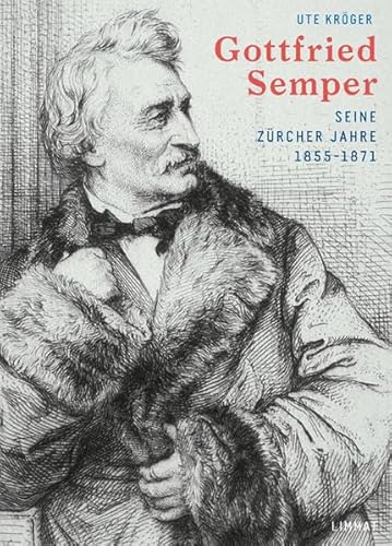 Gottfried Semper: Seine Zürcher Jahre 1855 –1871