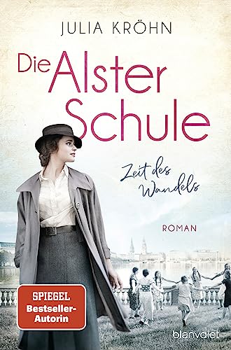 Die Alster-Schule - Zeit des Wandels: Roman (Die Lehrerin von Hamburg, Band 1)