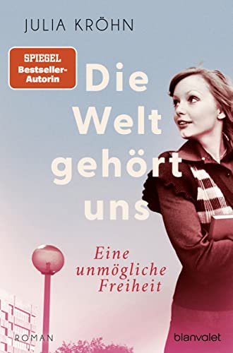 Die Welt gehört uns - Eine unmögliche Freiheit -: Roman (Die Buchhändlerinnen von Frankfurt, Band 2)