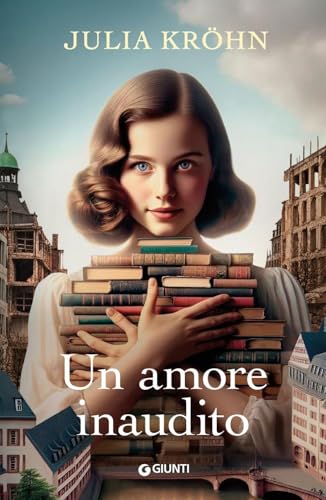 Un amore inaudito. Le sorelle della libreria von Giunti Editore
