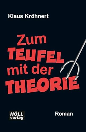 Zum Teufel mit der Theorie