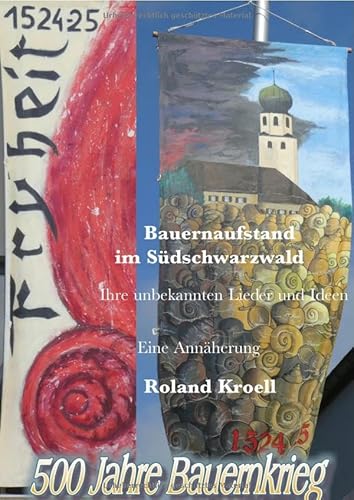 Bauernaufstand im Südschwarzwald - 500 Jahre Bauernkrieg 1524/25: Ihre unbekannten Lieder und Ideen von epubli