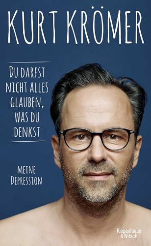 Du darfst nicht alles glauben, was du denkst: Meine Depression