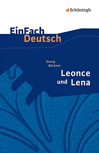 EinFach Deutsch Textausgaben: Georg Büchner: Leonce und Lena Ein Lustspiel. Gymnasiale Oberstufe von Westermann Bildungsmedien Verlag GmbH