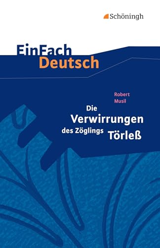 EinFach Deutsch Textausgaben: Robert Musil: Die Verwirrungen des Zöglings Törleß: Gymnasiale Oberstufe