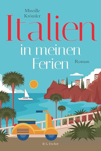 Italien in meinen Ferien: Roman von Fischer, R. G.