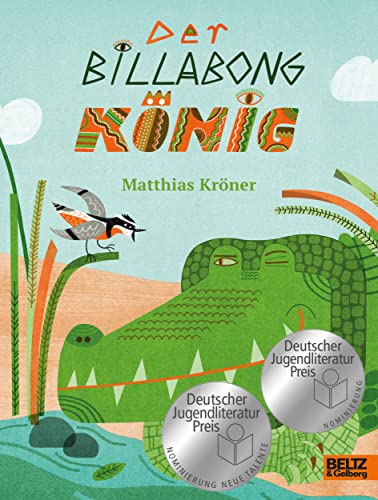 Der Billabongkönig: Mit vierfarbigen Bildern von Mina Braun. Nominiert für den Deutschen Jugendliteraturpreis 2023