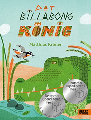 Der Billabongkönig: Mit vierfarbigen Bildern von Mina Braun. Nominiert für den Deutschen Jugendliteraturpreis 2023 Der Billabongkönig: Mit vierfarbigen Bildern von Mina Braun. Nominiert für den Deutschen Jugendliteraturpreis 2023