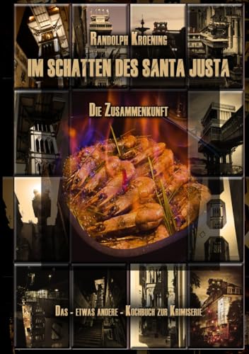IM SCHATTEN DES SANTA JUSTA: Die Zusammenkunft von Independently published