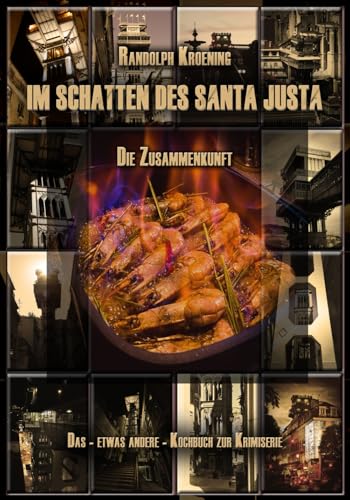IM SCHATTEN DES SANTA JUSTA: Die Zusammenkunft von Independently published